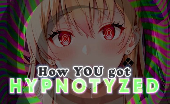 How You Got Hypnotized