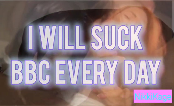 I Will Suck BBC Every Day