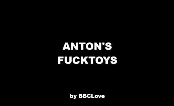 Antons Fucktoys - BBCLove