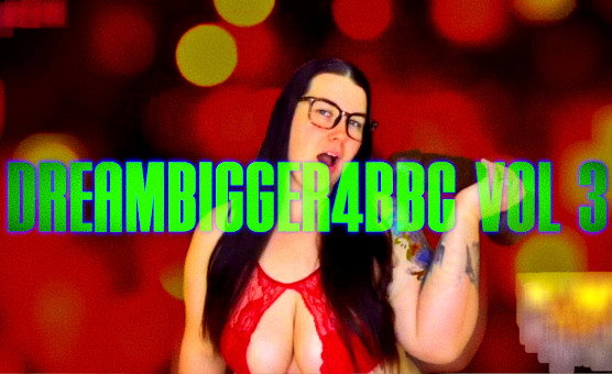 Dreambigger4BBC Vol 3 - BNWO4BBC