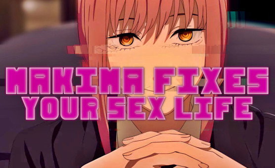 Makima Fixes Your Sex Life