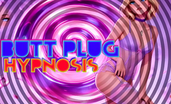 Butt Plug Hypnosis