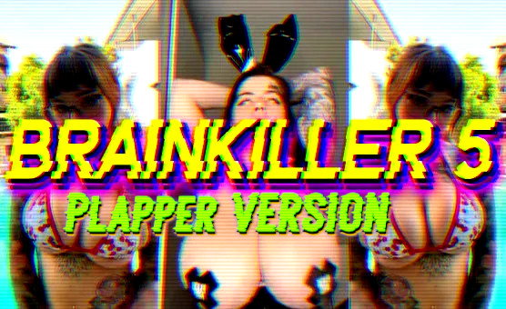 Brainkiller 5 - Jmirra Plapper Version
