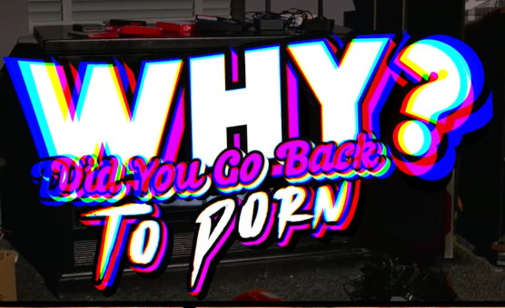 Why Did You Go Back To Porn