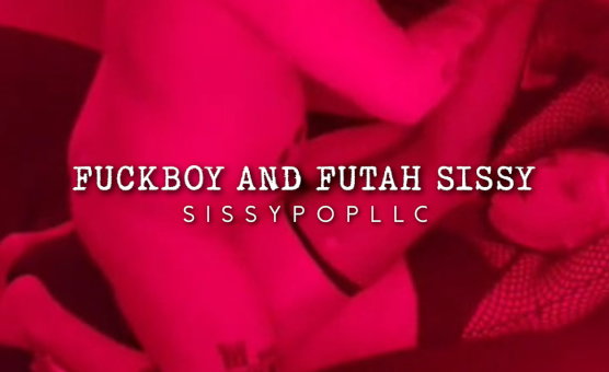 Fuckboy And Futah Sissy