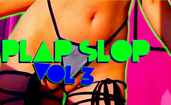 Plap Slop Vol 3