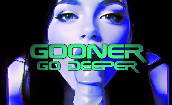 Go Deeper Gooner