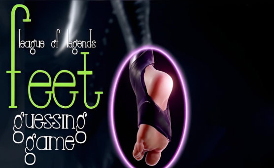 League Of Legends Feet Guessing Game