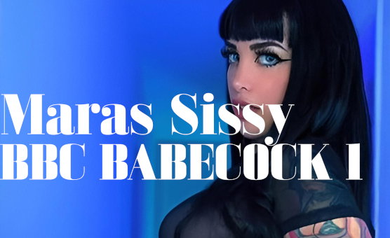 Maras Sissy BBC Babecock 1