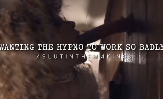 Wanting The Hypno To Work So Badly