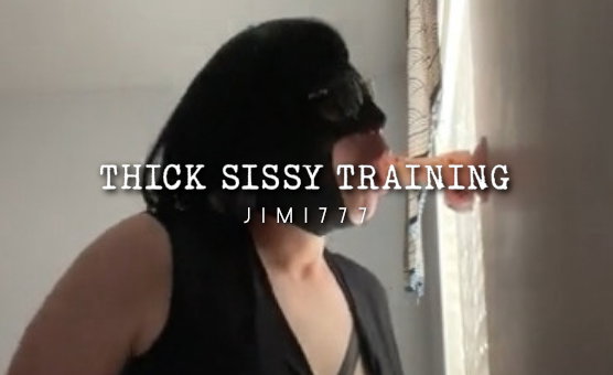 Thick Sissy Training