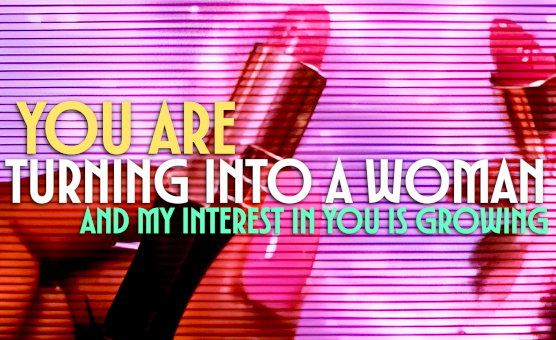 POV - You Are Turning Into A Woman And My Interest In You Is Growing
