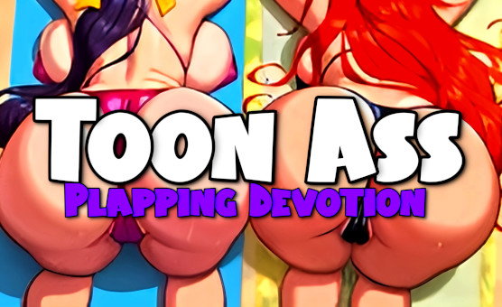 Toon Ass Plapping Devotion