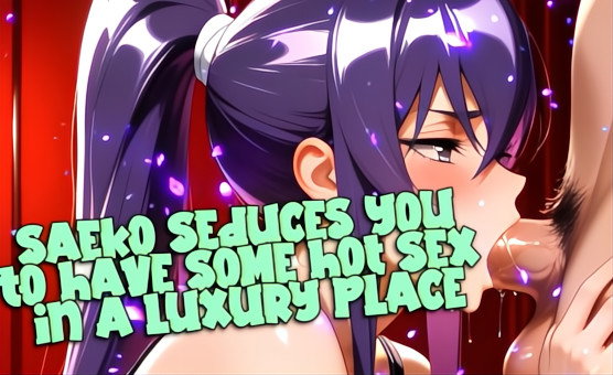 Saeko Seduces You To Have Some Hot Sex In A Luxury Place - Sex JOI