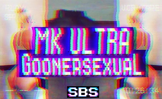 SBS - Mk Ultra - Goonersexual - AhegaoProductions