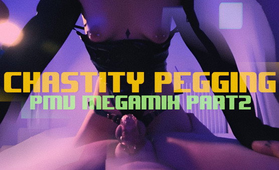 Chastity Pegging PMV Megamix Part2