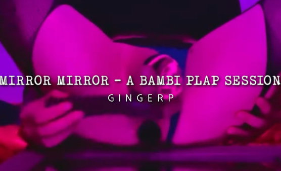 Mirror Mirror - A Bambi Plap Session