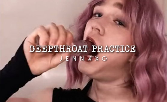 Deepthroat Practice