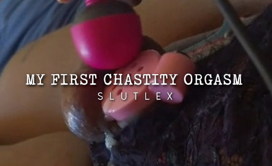 My First Chastity Orgasm
