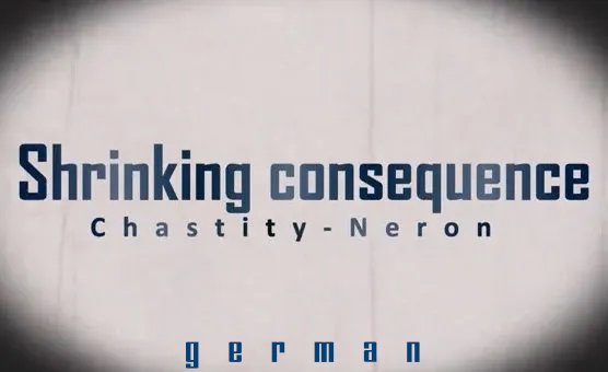 Shrinking Consequence - By N3r8n - German Voice Edit