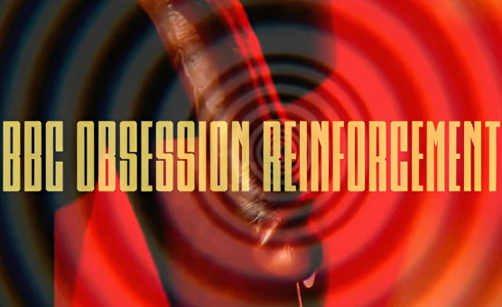 BBC Obsession Reinforcement