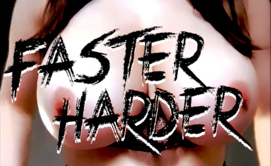 Faster Harder