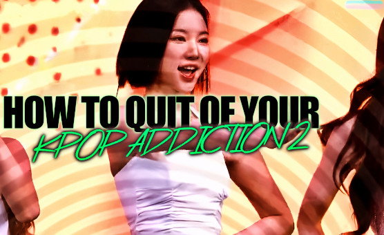 How To Quit Of Your Kpop Addiction 2 - Preview