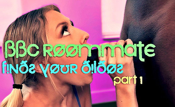 BBC Roommate Finds Your Dildos Part 1