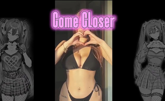 Come Closer