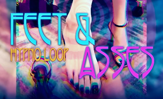 Feet And Asses Hypno Loop