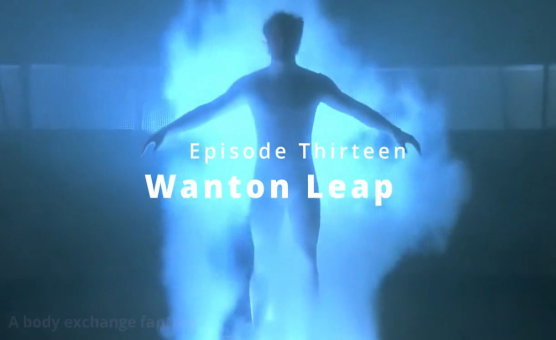 Wanton Leap - Episode Thirteen