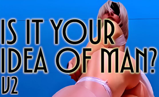 Is It Your Idea Of Man - V2
