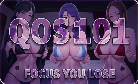 QOS 101 - Focus You Lose - Voiced