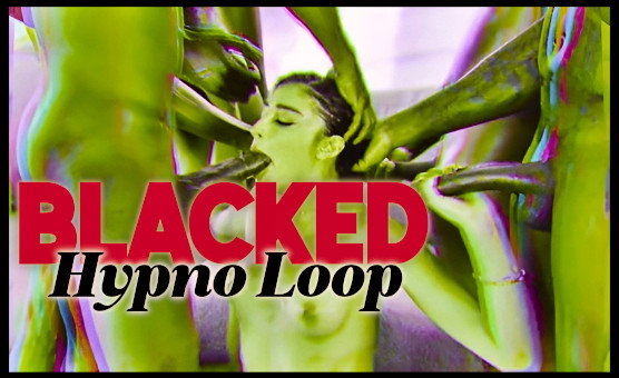 Blacked Hypno Loop