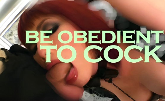Be Obedient To Cock