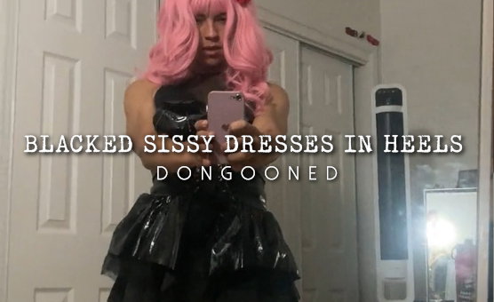 Blacked Sissy Dresses In Heels