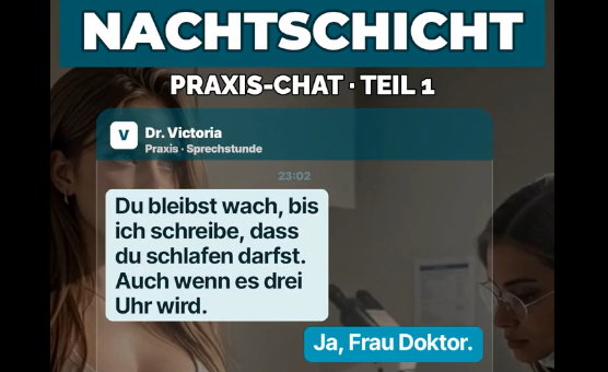 Nachtschicht - Praxis Chat Teil 1 Deutsch - German - Sissy Caption Story