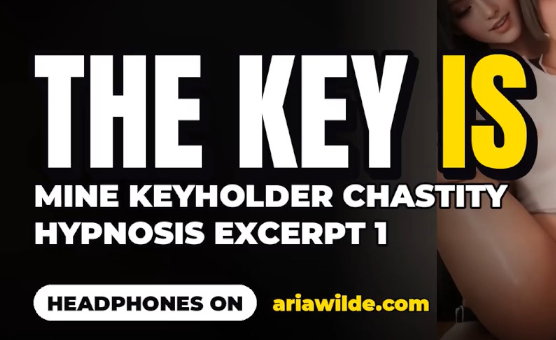 Preview - The Key Is Mine Keyholder Chastity Hypnosis - Excerpt 1 - Vertical