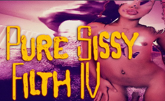 Pure Sissy Filth 4