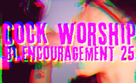 Cock Worship - Bi Encouragement 25