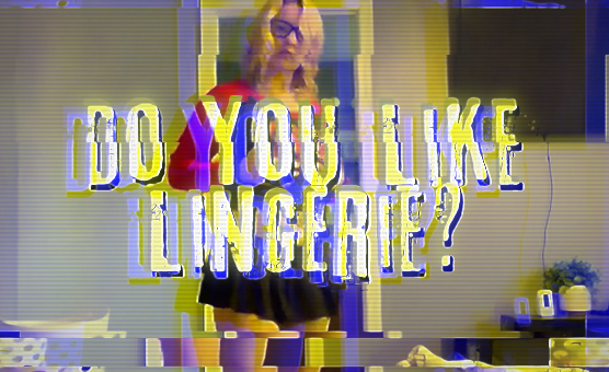 Do You Like Lingerie