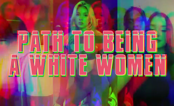 Path To Being A White Women
