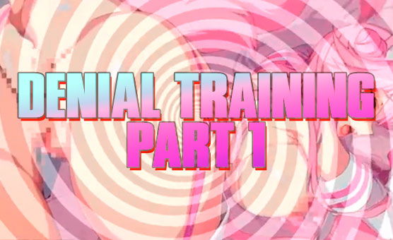Denial Training - Part 1