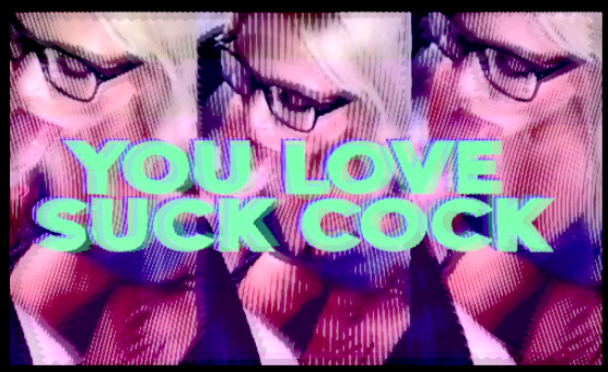 You Love Suck Cock
