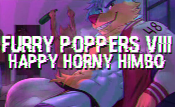 Furry Poppers VIII - Happy Horny Himbo