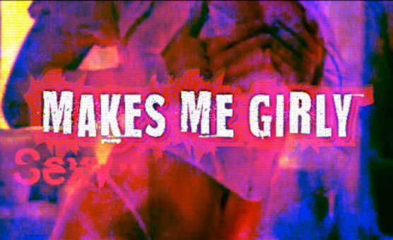 Makes Me Girly