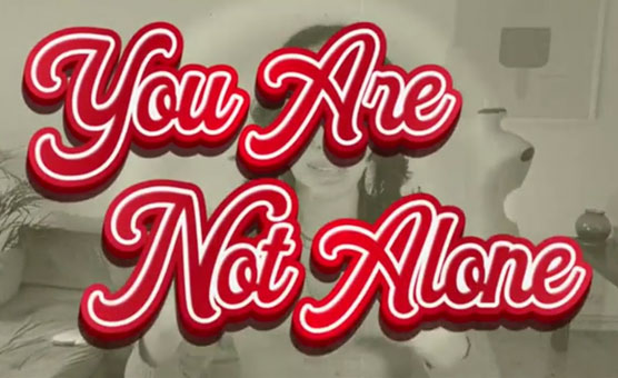 You Are Not Alone - Non-Explicit