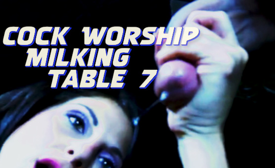 Cock Worship - Milking Table 7
