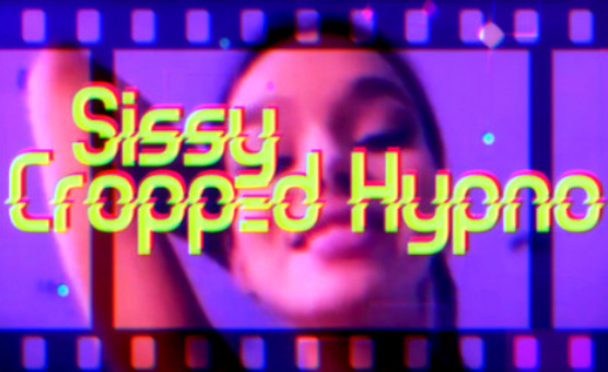Sissy Cropped Hypno