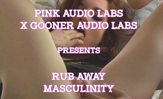 Rub Away Masculinity